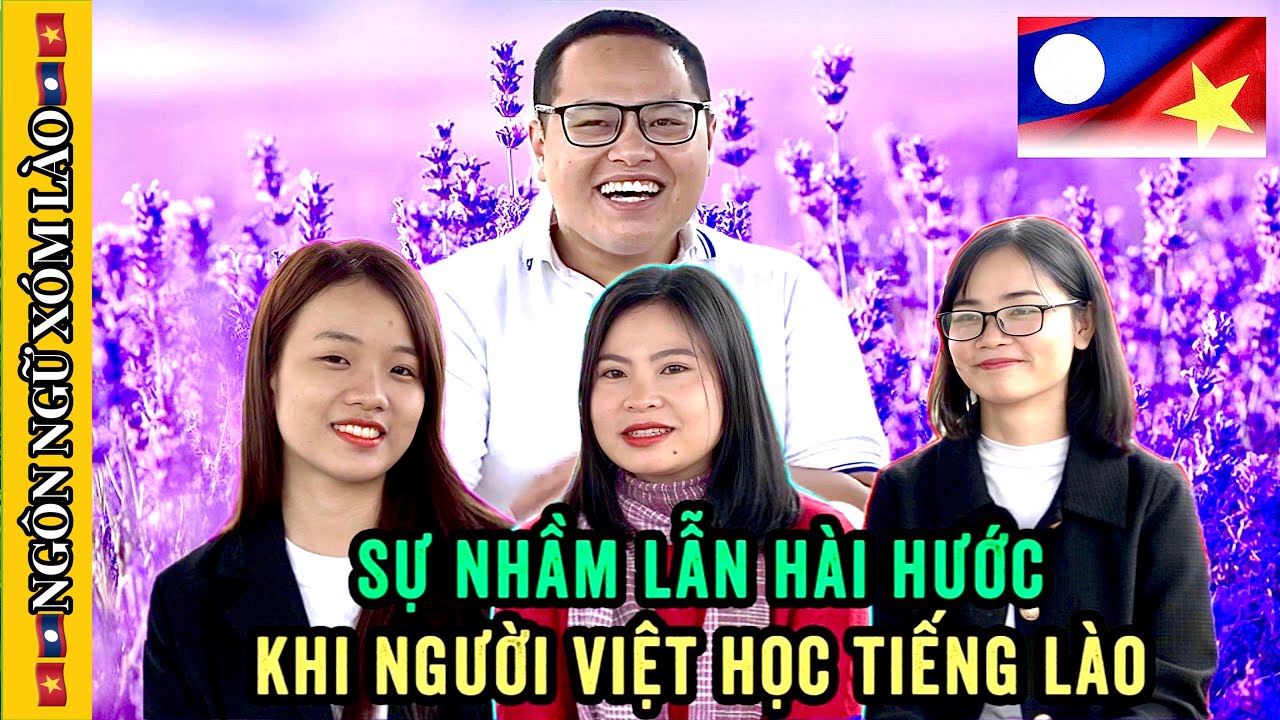 Người Việt Nam học Tiếng Lào như thế nào?|Sự nhầm lẫn hài hước khi người Việt học Tiếng Lào|XÓM LÀO