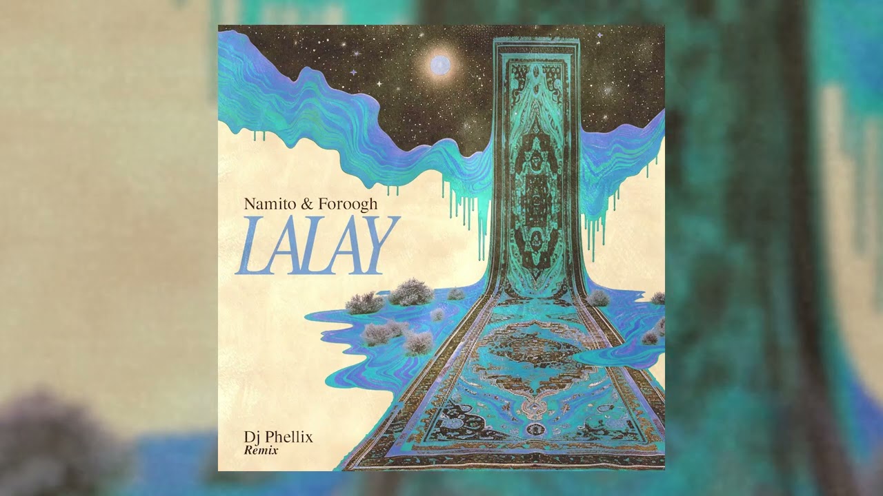 Namito, Foroogh - Lalay (DJ Phellix Remix)
