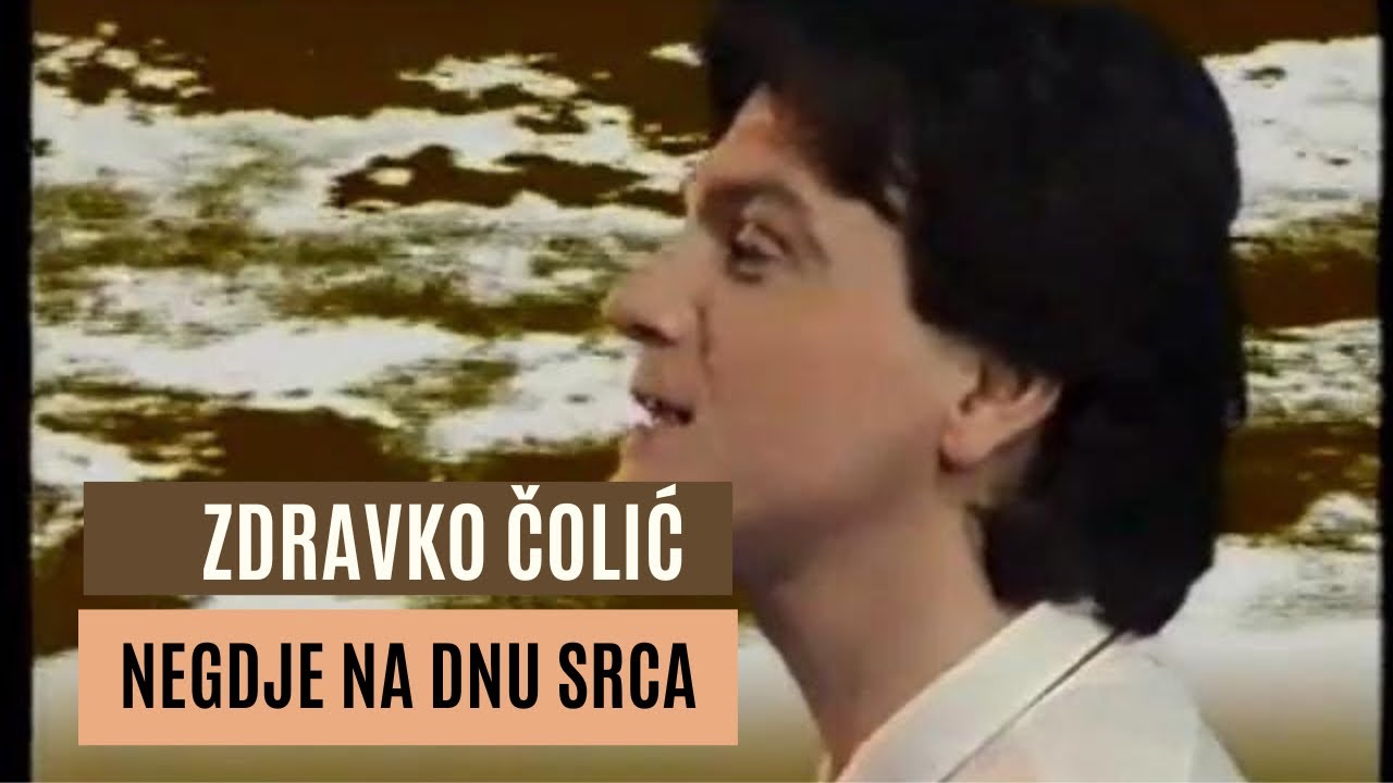 Zdravko Čolić - Negdje na dnu srca (1990) TV Sarajevo