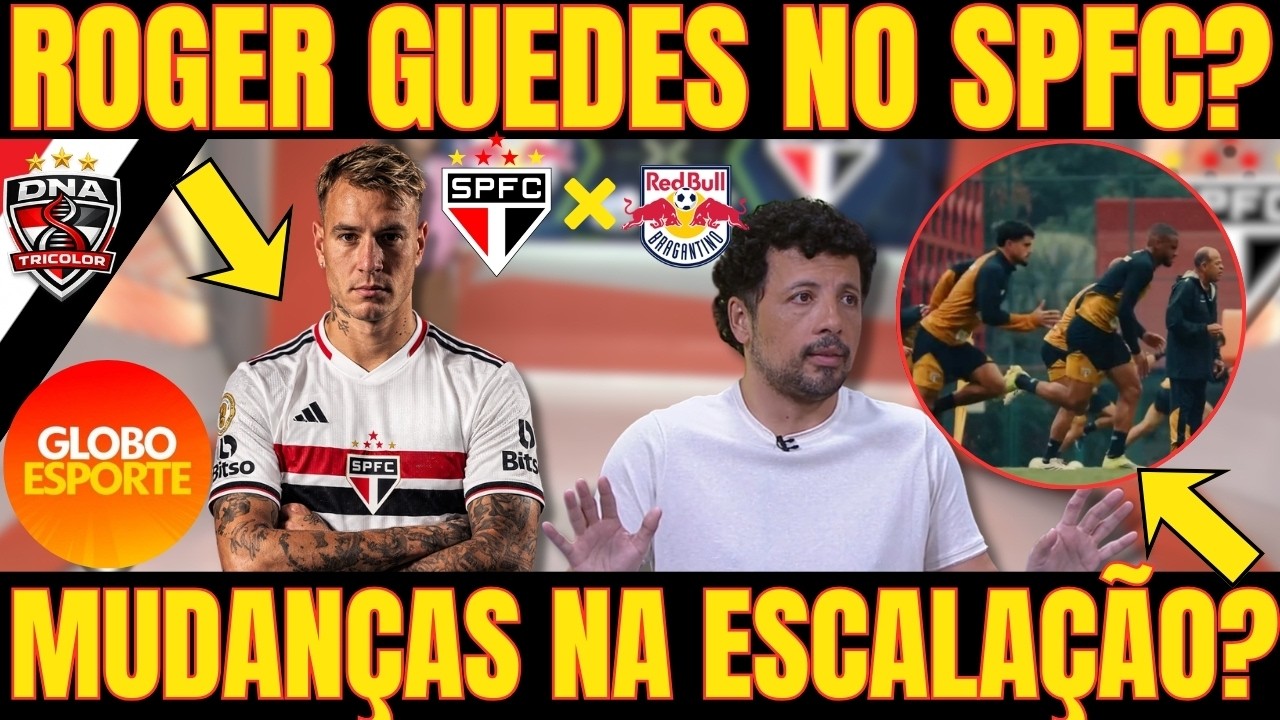 NOTÍCIAS DO SPFC: ROGER GUEDES NO SÃO PAULO? MUDANÇAS CONFIRMADAS NA ESCALAÇÃO! SEGUE O LÍDER