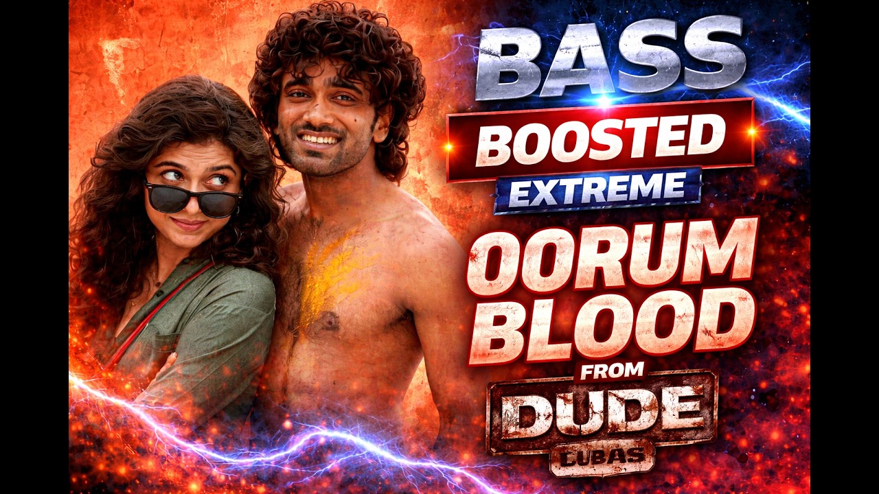 Oorum Blood | Dude | Extreme Bass Boost⚠️ (29Hz - 48Hz) | SUB-SHAKER