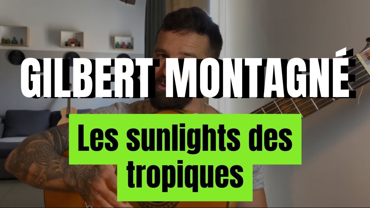 ( tuto rumba gipsy ) Les sunlights des tropiques - Gilbert Montagné