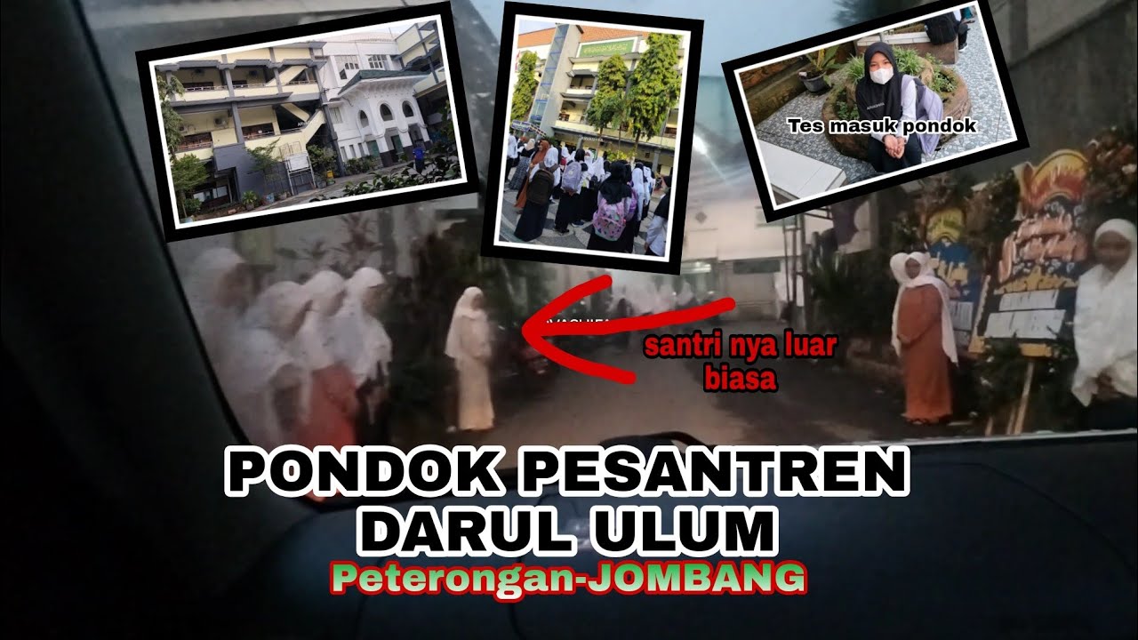 BERANGKAT MONDOK KE PONDOK PESANTREN DARUL ULUM PETERONGAN JOMBANG