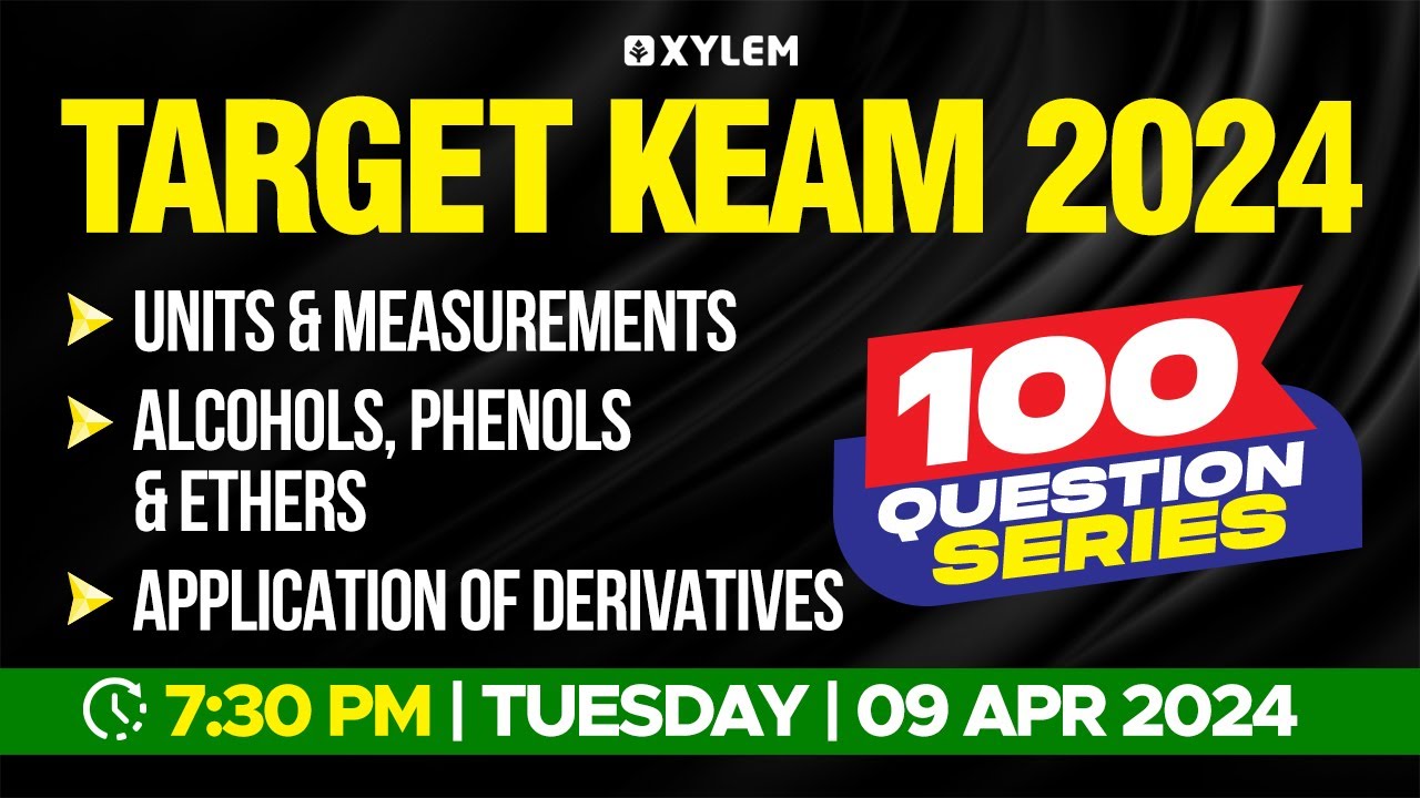 Target KEAM 2024 - 100 Questions Series - Units & Measurements, Alcohols, Phenols & Ethers.. |Xylem