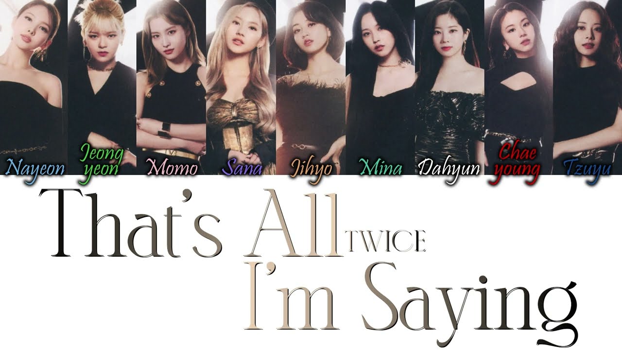 TWICE (トゥワイス) -  That's All I'm Saying Kan/Rom/Eng Color Coded Lyrics