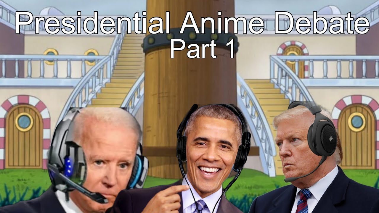Presidential Anime Debates Part 1