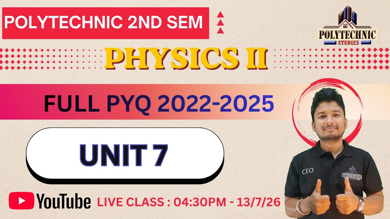 PHYSICS PYQ 2022-2025 | UNIT 7 | 2ND Semester | Polytechnic Studies | RK Sir