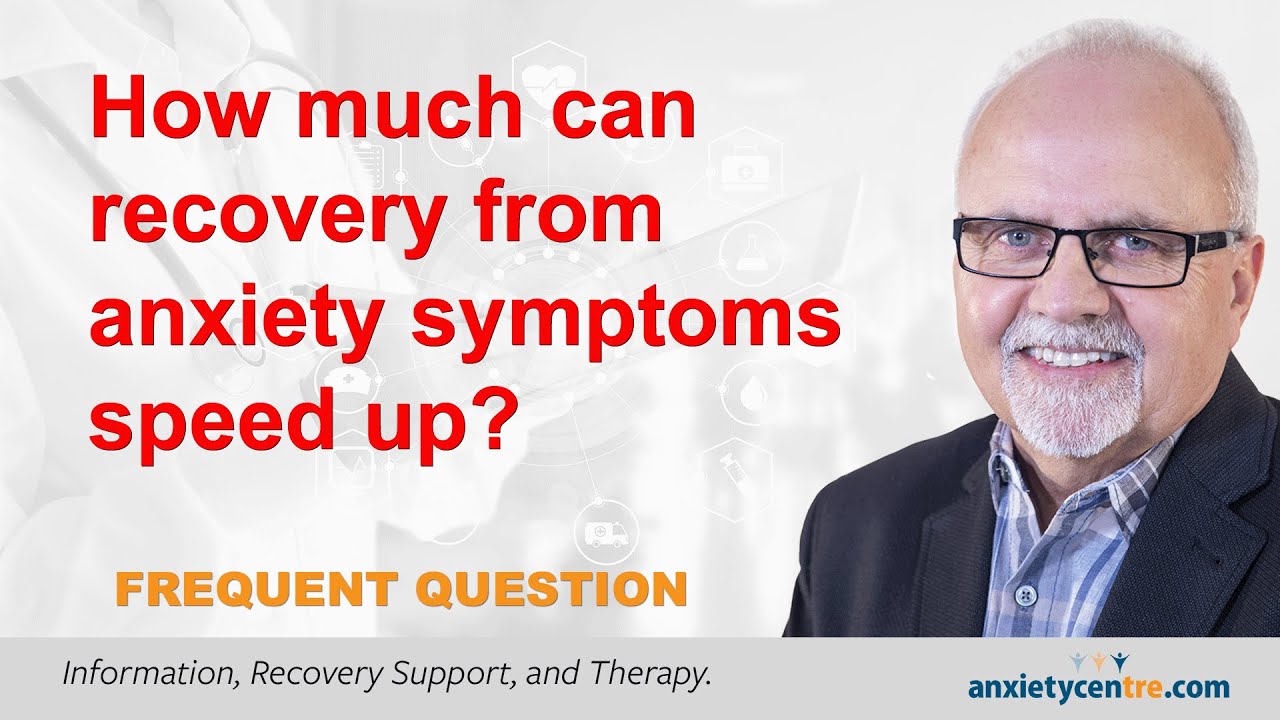 How Much Can Recovery From Anxiety Symptoms Speed Up?