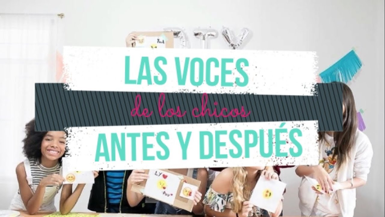 Las Voces de los Chicos Antes y Después