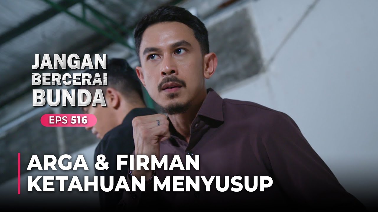 KETAHUAN MENYUSUP!! Firman & Arga Melawan Anak Buah Erwin | JANGAN BERCERAI BUNDA | EPS.516 (1/5)