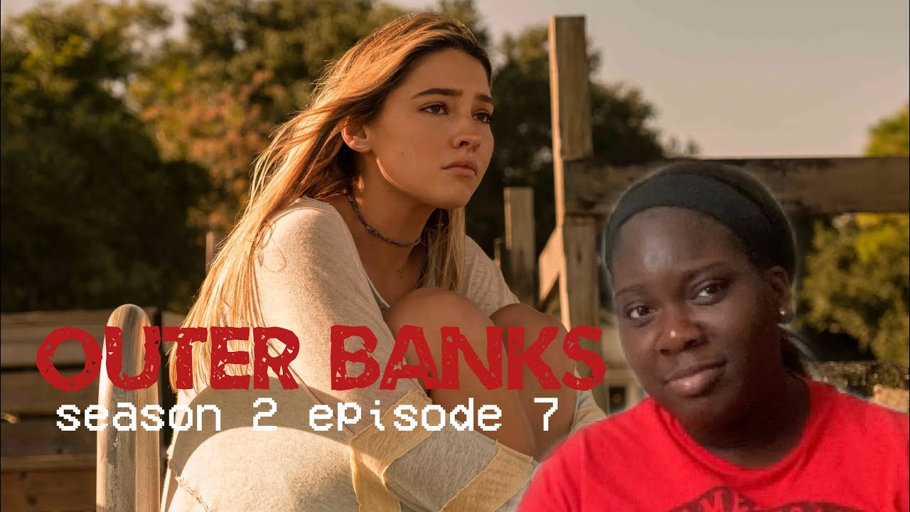 outer banks season 2 episode 7 “the bonfire” reaction
