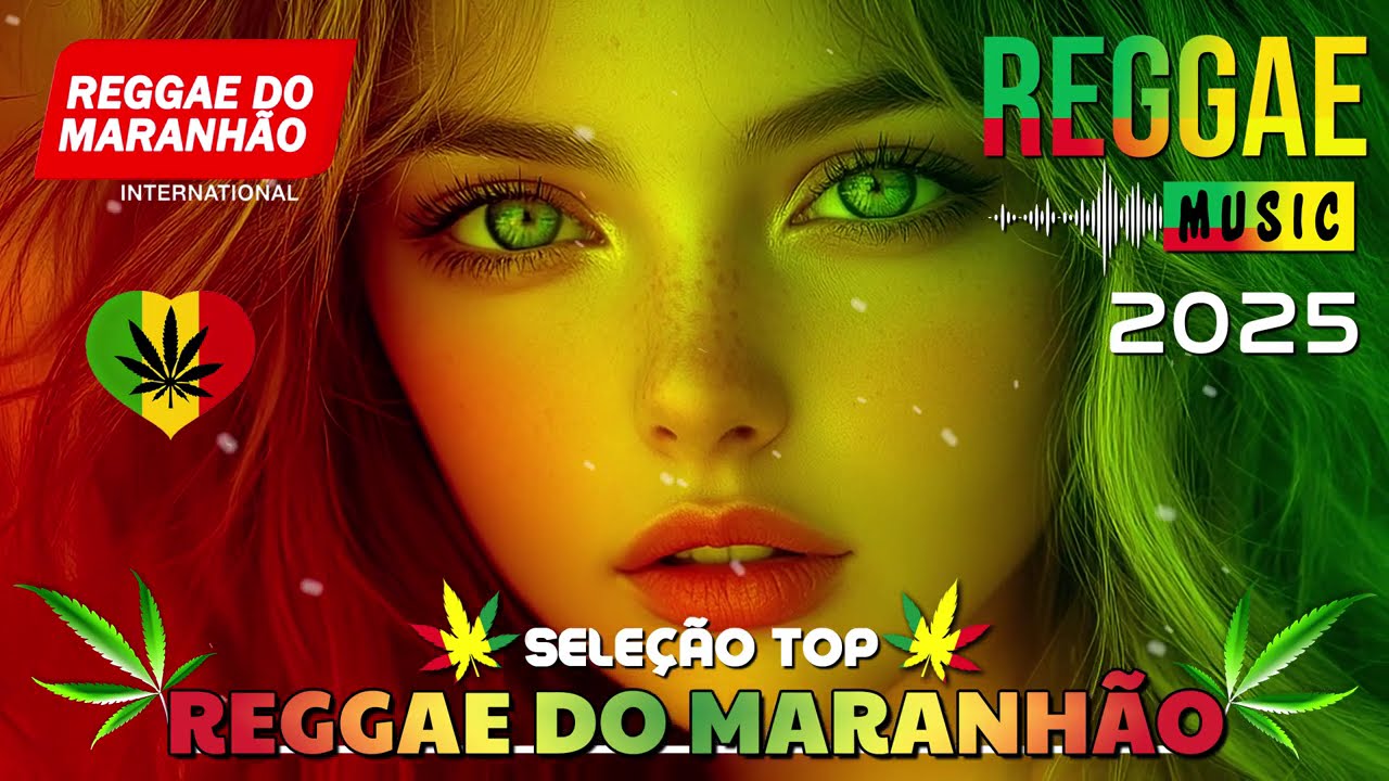 Música Reggae 2025 ♫ O Melhor do Reggae Internacional ♫ Reggae Remix 2025 ♫ Reggae do Maranhão