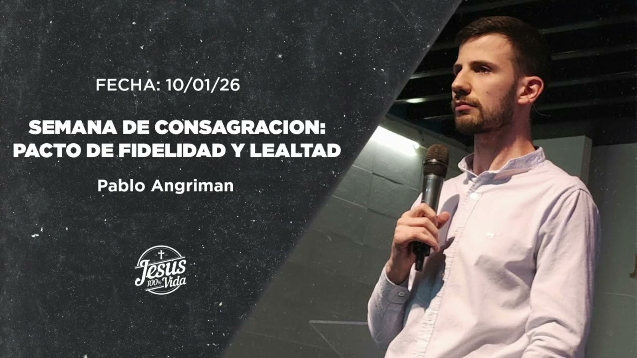 SEMANA DE CONSAGRACIÓN - PACTO DE FIDELIDAD Y LEALTAD | PABLO ANGRIMAN