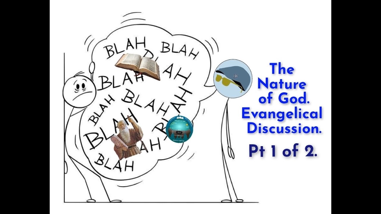 Discussion on the Nature of the God of the Bible (Pt. 1 of 2)