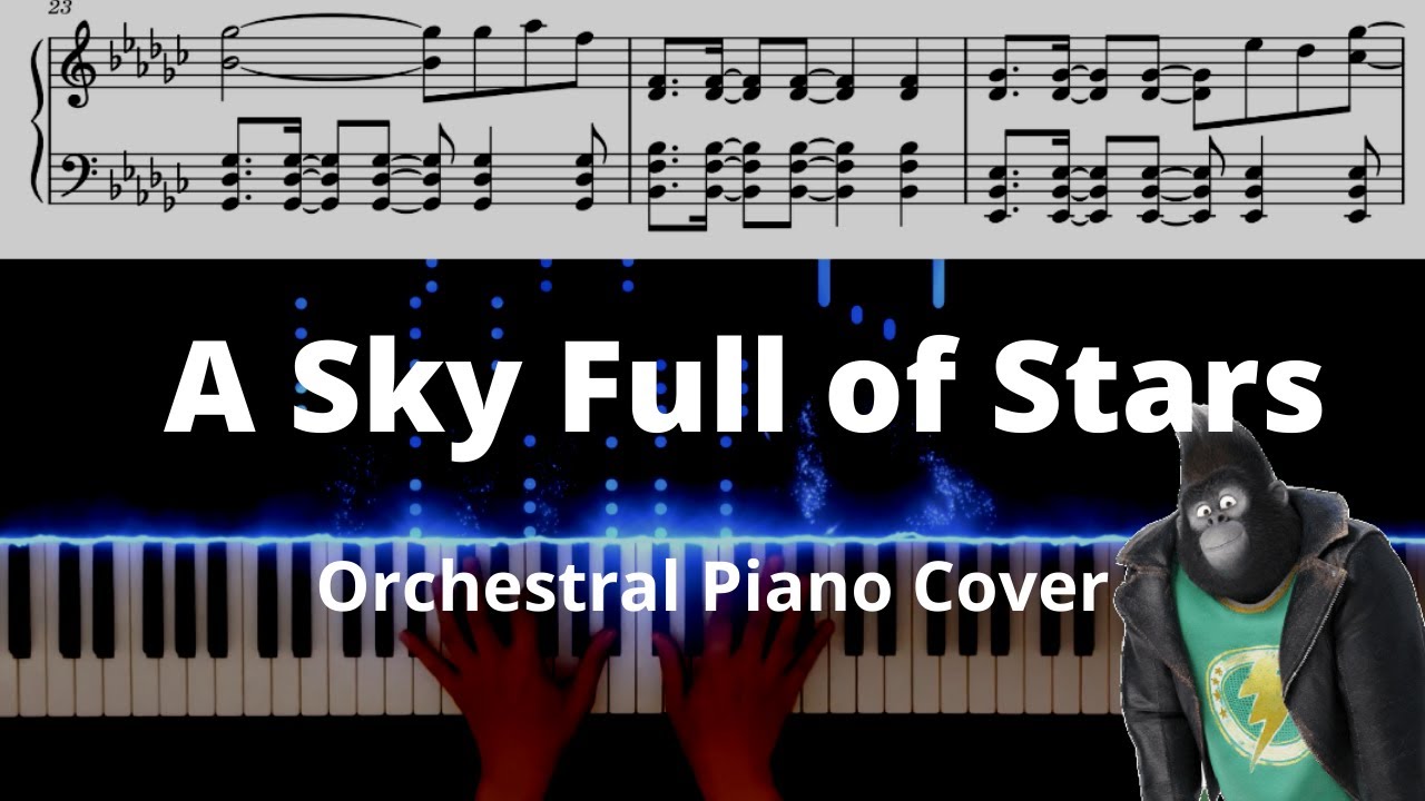 Sing 2 - A Sky Full of Stars - Orchestral Piano Cover/Tutorial with Sheets
