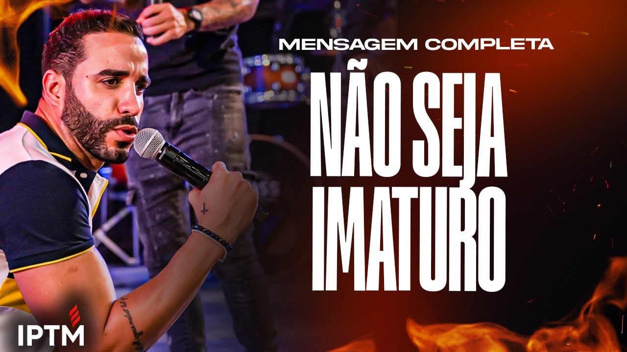 MENSAGEM COMPLETA: Não Seja Imaturo - Pr Leonardo Sale