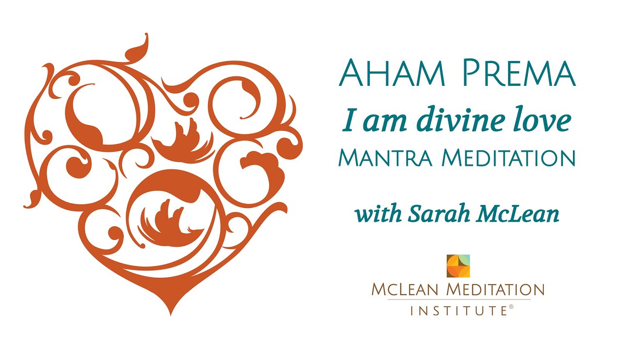 Aham Prema Mantra Meditation with Sarah McLean