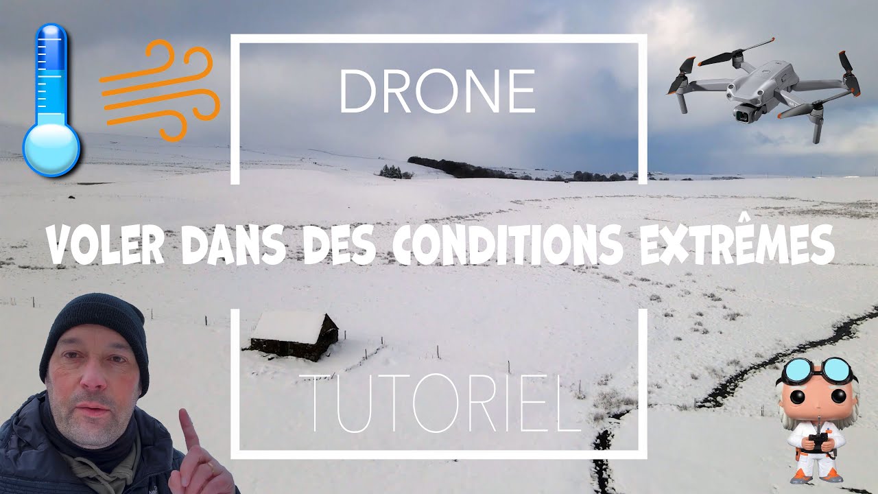 TUTORIEL | 7 conseils pour voler avec son drone dans des conditions extrêmes - 4K
