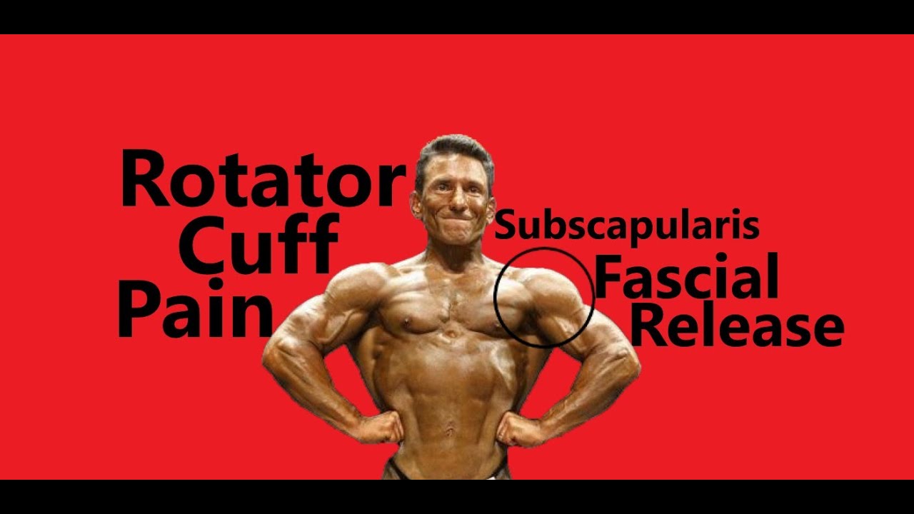 Rotator Cuff Pain - Subscapularis Fascial Release