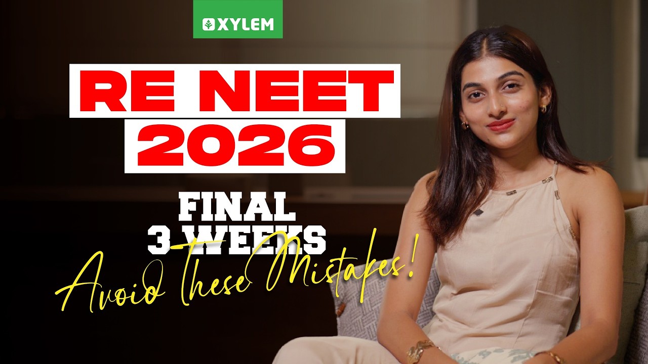 RE NEET 2026: Final 3 Weeks - Avoid These Mistakes! | Xylem NEET