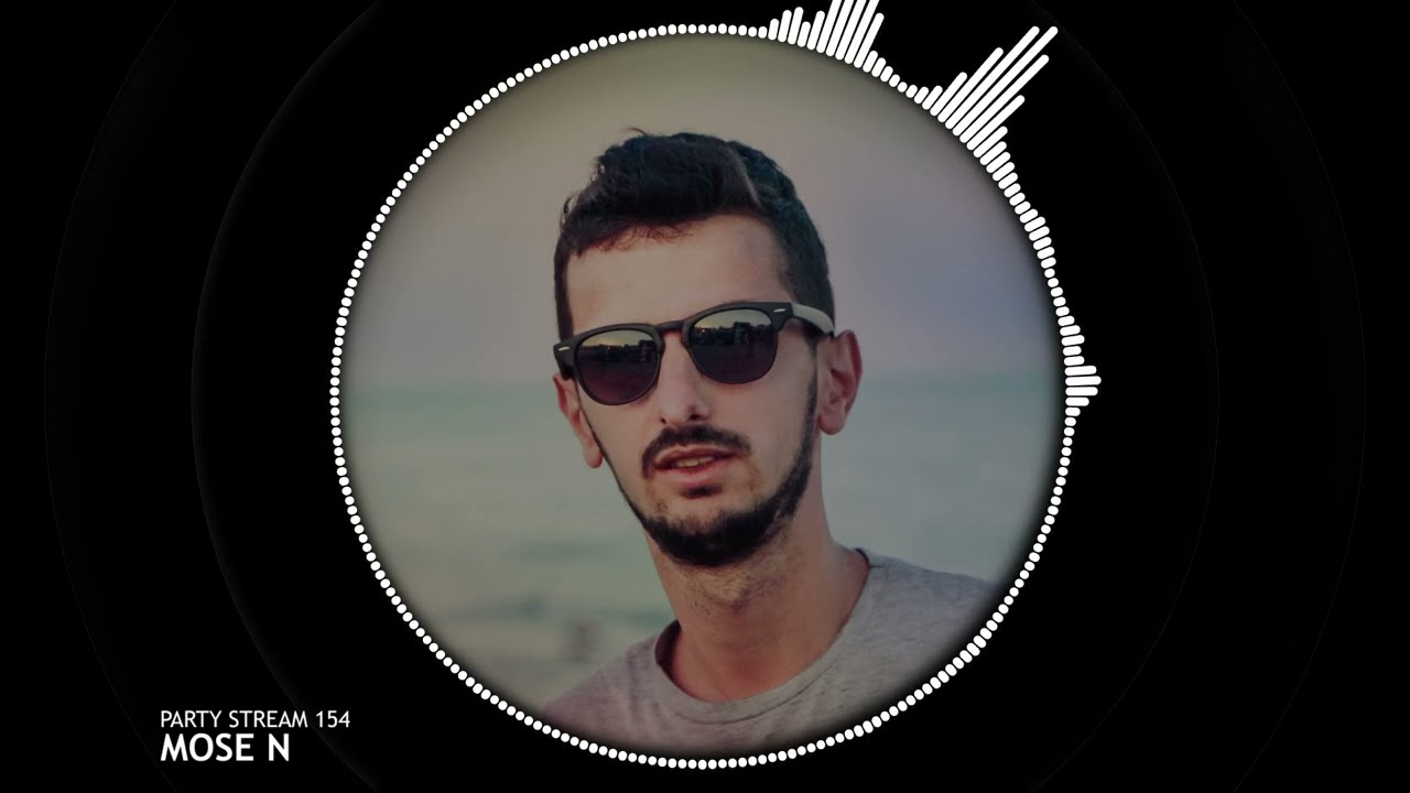 Mose N - Party Stream 154 (Deep House - Tech House) [2023 Music]