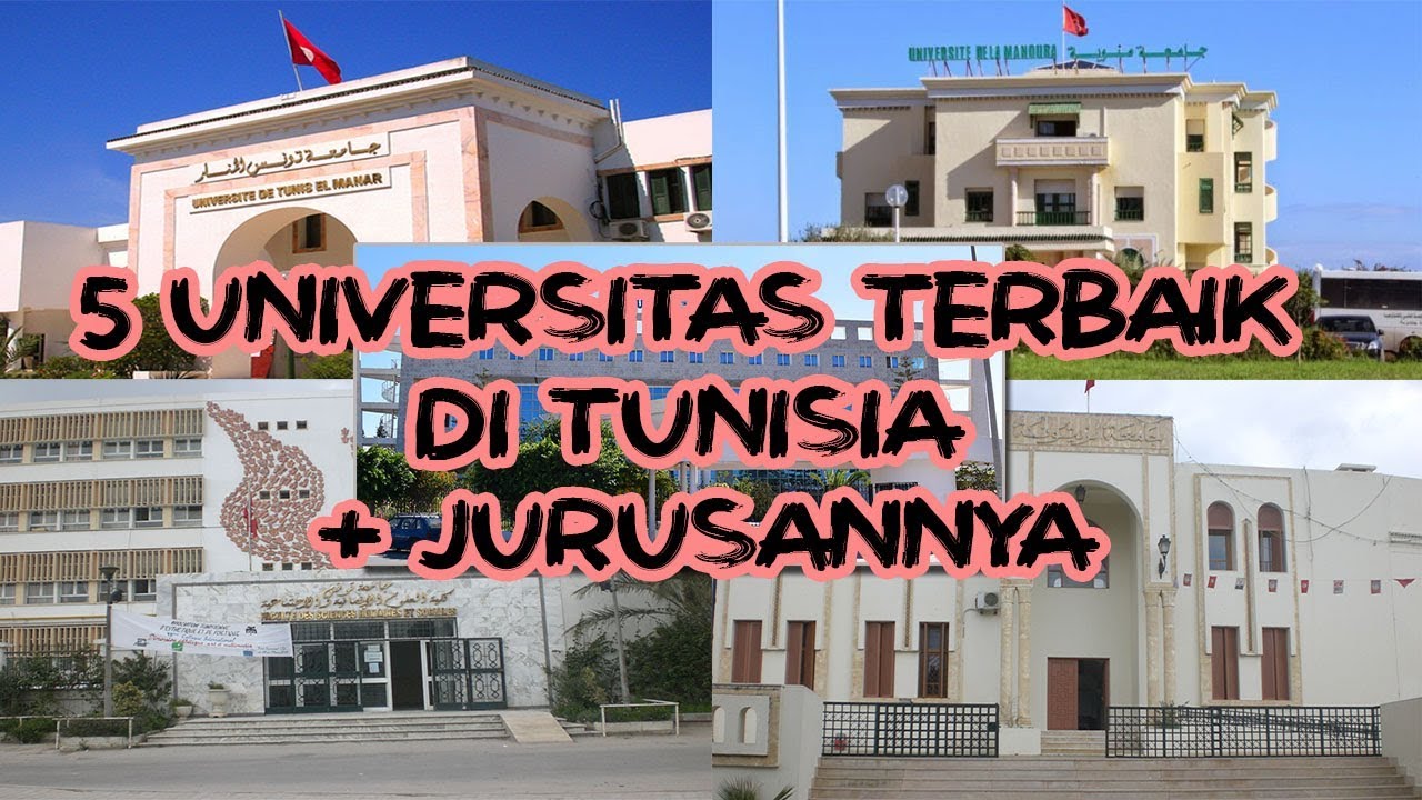 5 KAMPUS TERBAIK DI TUNISIA + JURUSANNYA