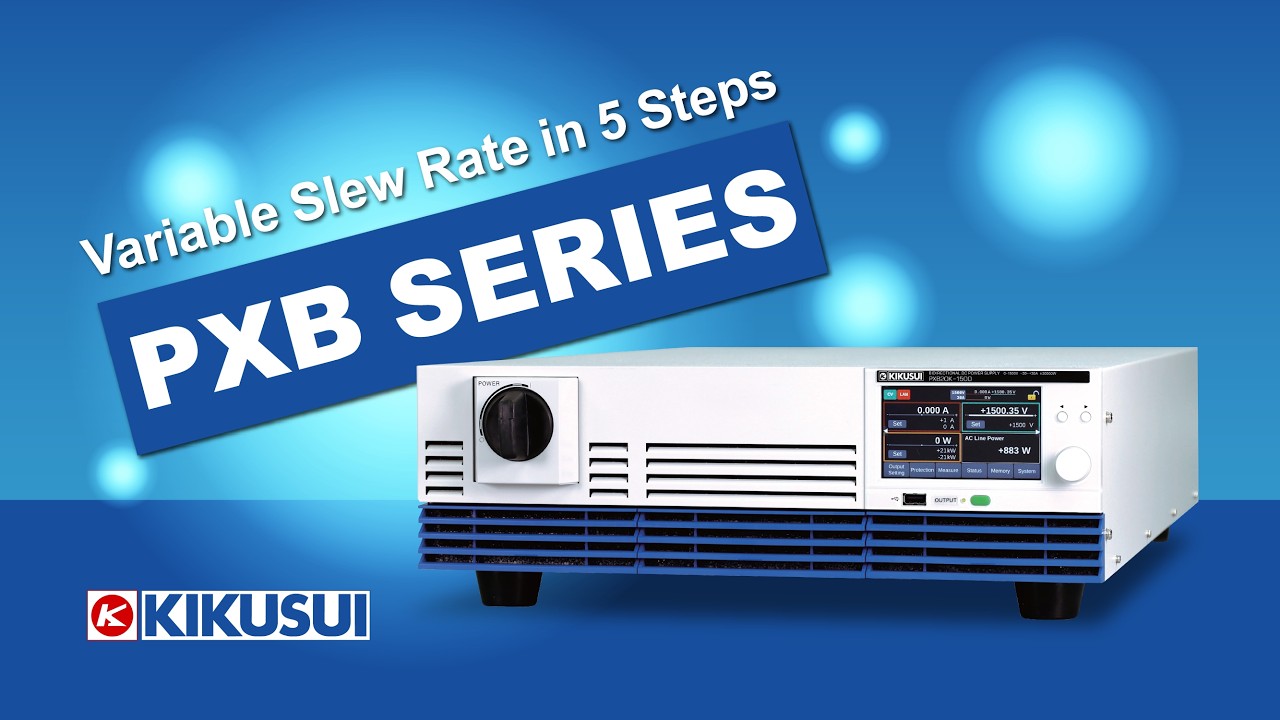 PXB Series of Bidirectional Power Supplies: Variable Slew Rate in Five Steps