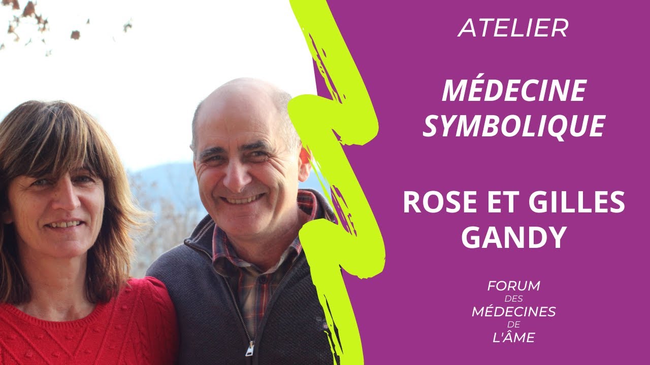 Atelier de M&eacute;decine Symbolique avec Rose et Gilles GANDY - Forum 2021