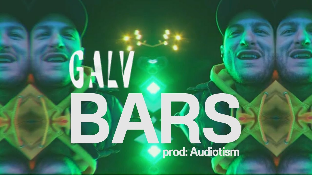 GALV - Bars (Prod. by Audiotism)
