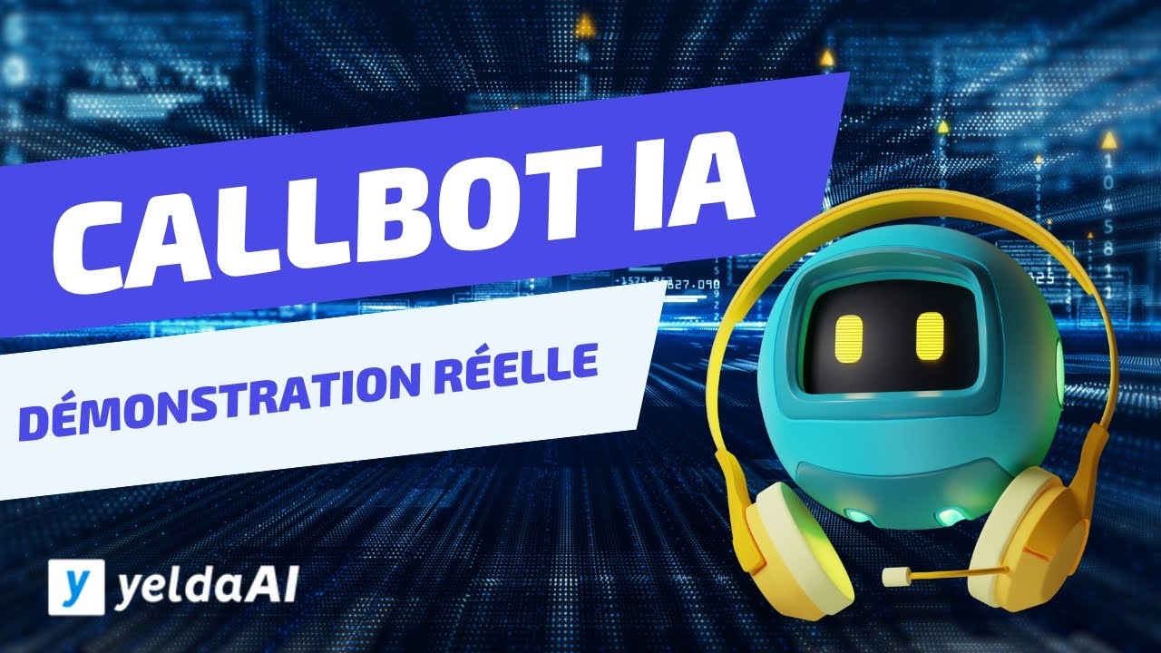 Qu'est-ce qu'un Callbot ? D&eacute;monstration par YeldaAI