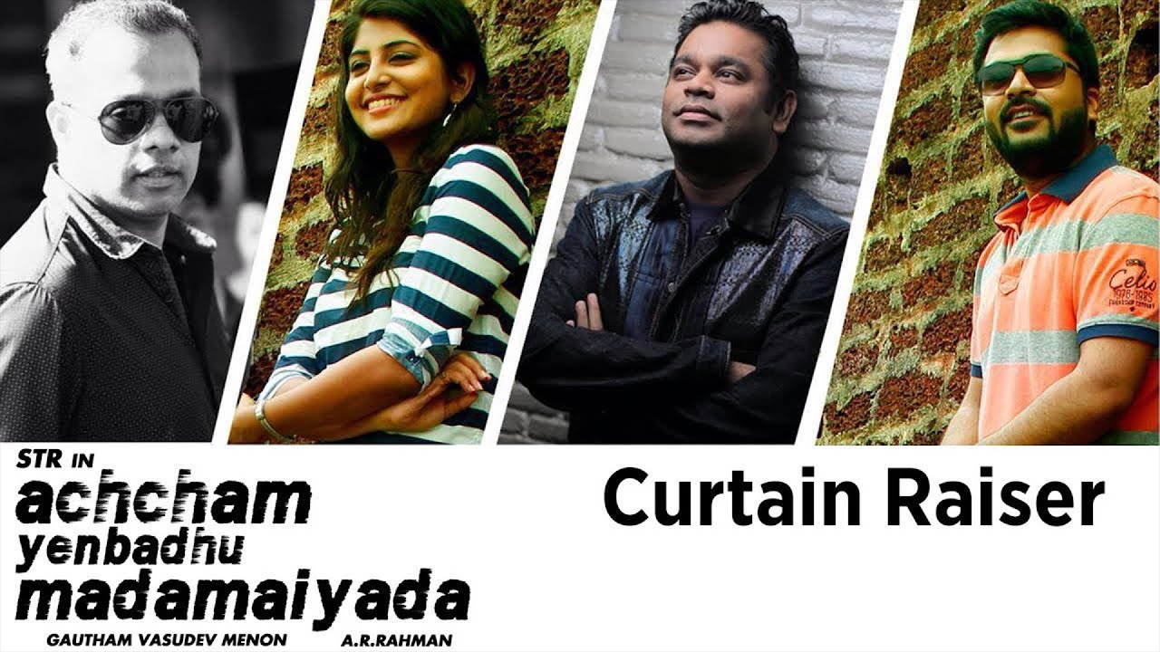 Achcham Yenbadhu Madamaiyada - Curtain Raiser | A R Rahman | Gautham Menon | STR