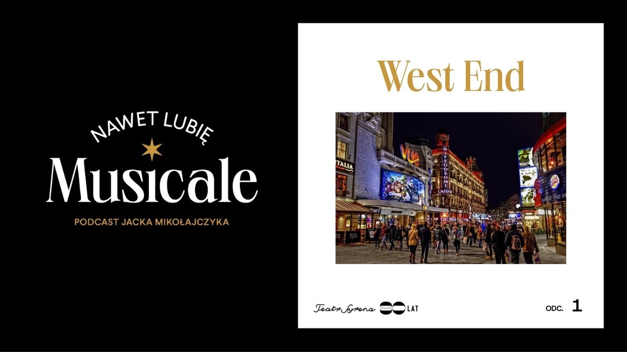 West End - europejska stolica musicalu. Jak się tam zachowuje publiczność i ile wydaje? (#1)