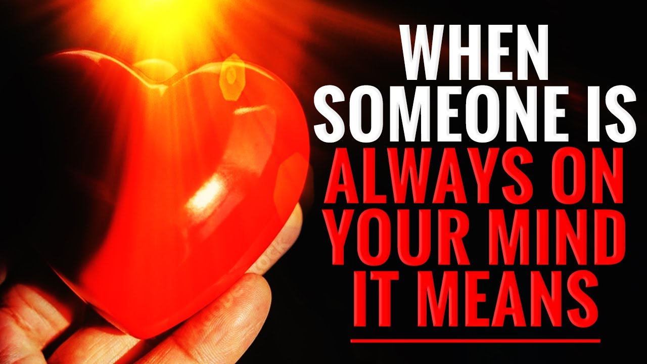 If  Someone Persistently & Unexpectedly Enter Your Mind, It's A Sign  God is trying to...