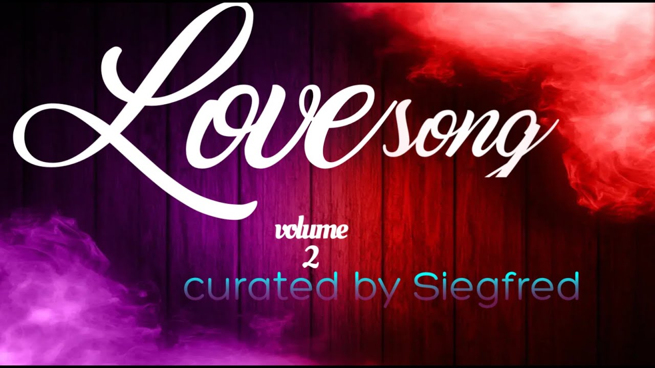 LoveSongs Volume 2 Curated by Siegfred