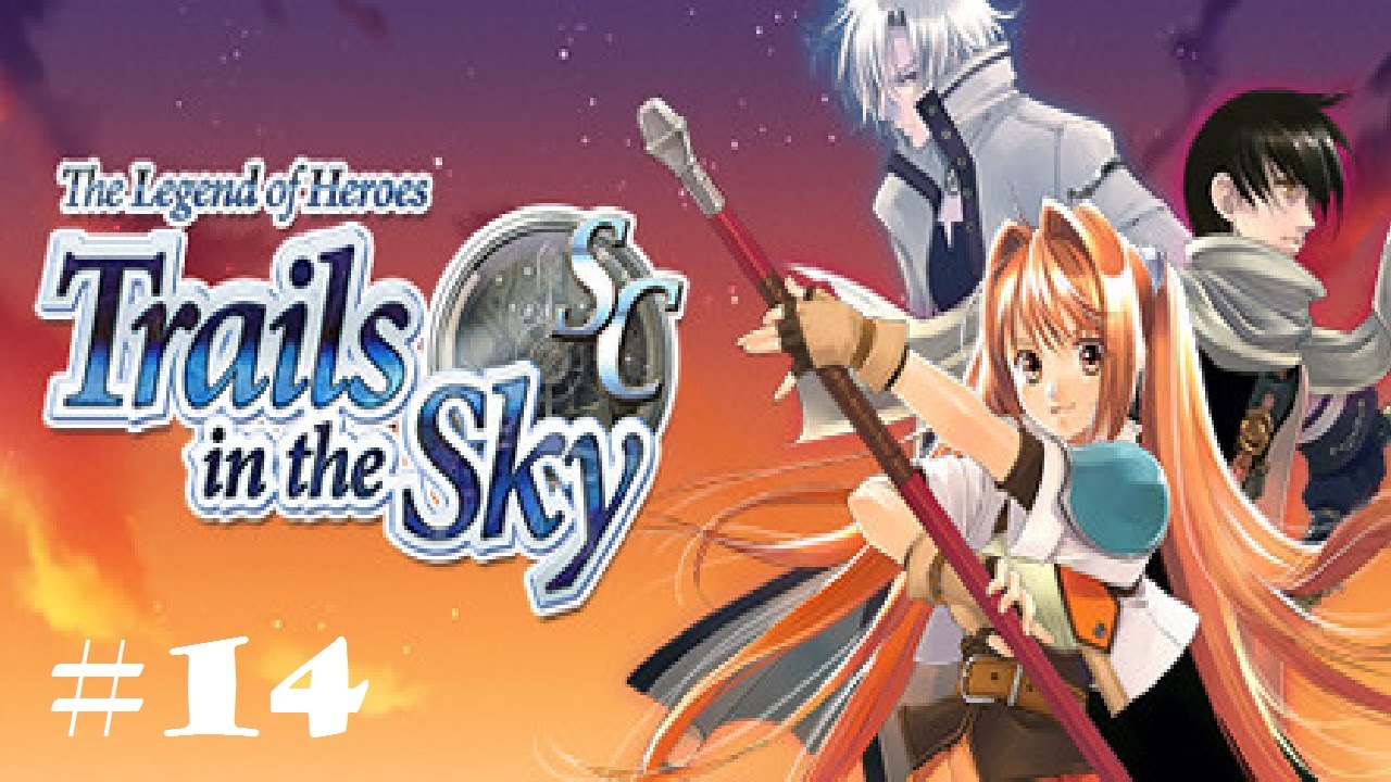 Let's Play Legend of Heroes  Trails in the Sky SC #14 - Chapter 2 Begins!
