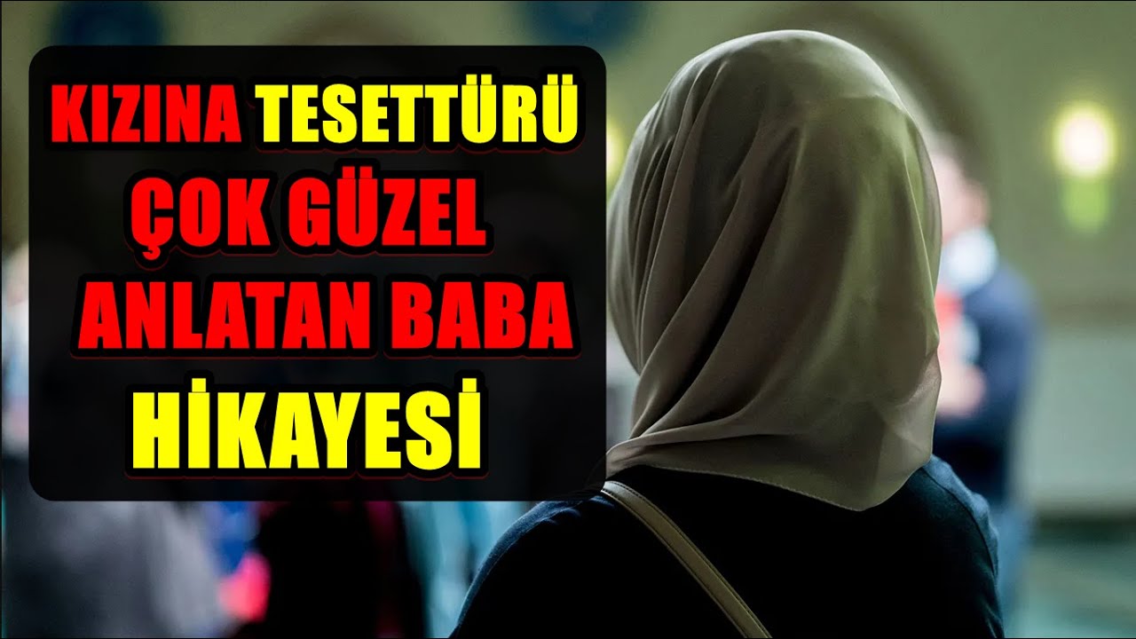 Kızına Tesettürü Çok Güzel Anlatan Baba