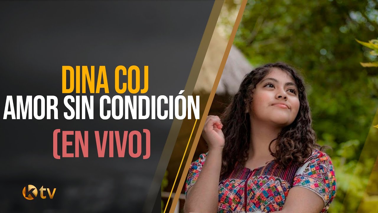 Dina Coj - Amor Sin Condici&oacute;n (En Vivo)