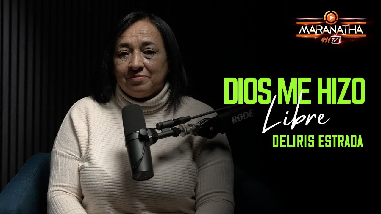 Dios Me Hizo Libre / Testimonio Deliris Estrada
