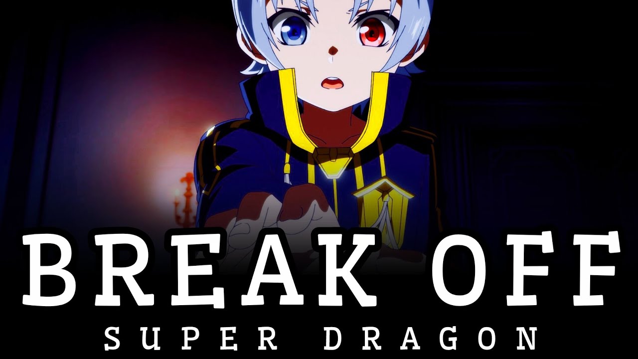 「Break Off」Super Dragon | Nobel Reincarnation Full Opening Song