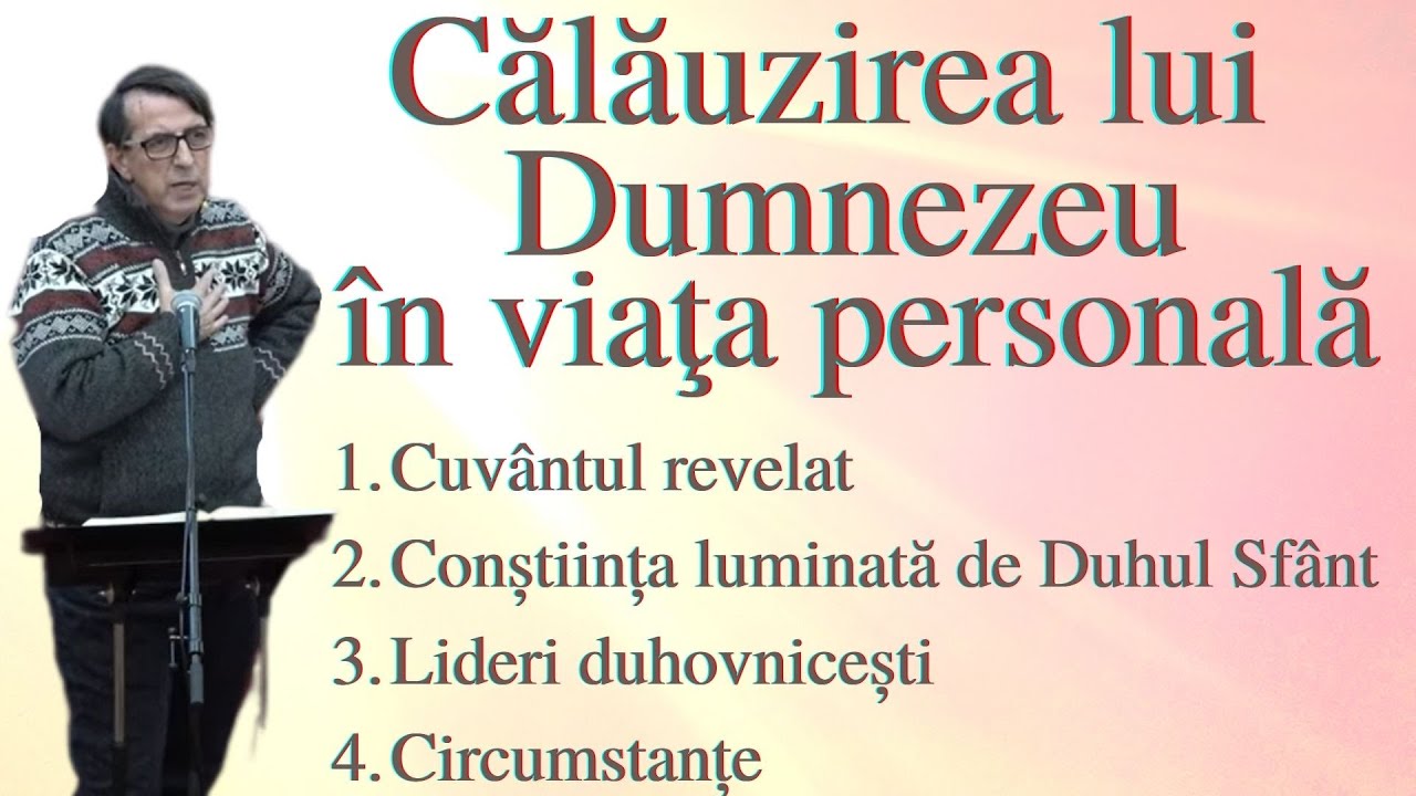 Călăuzirea lui Dumnezeu în viaţa personală 13 Ianuarie 2023 (Daniel Brânzei)