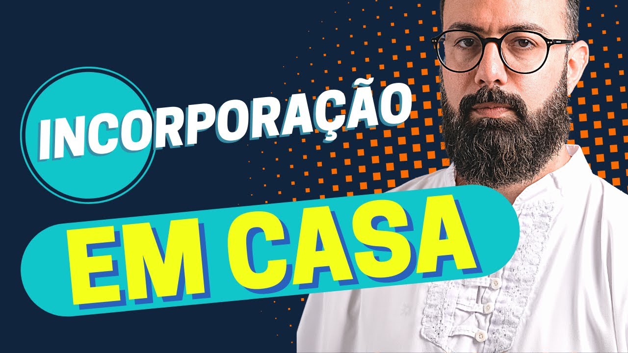 AULA! INCORPORAÇÃO EM CASA