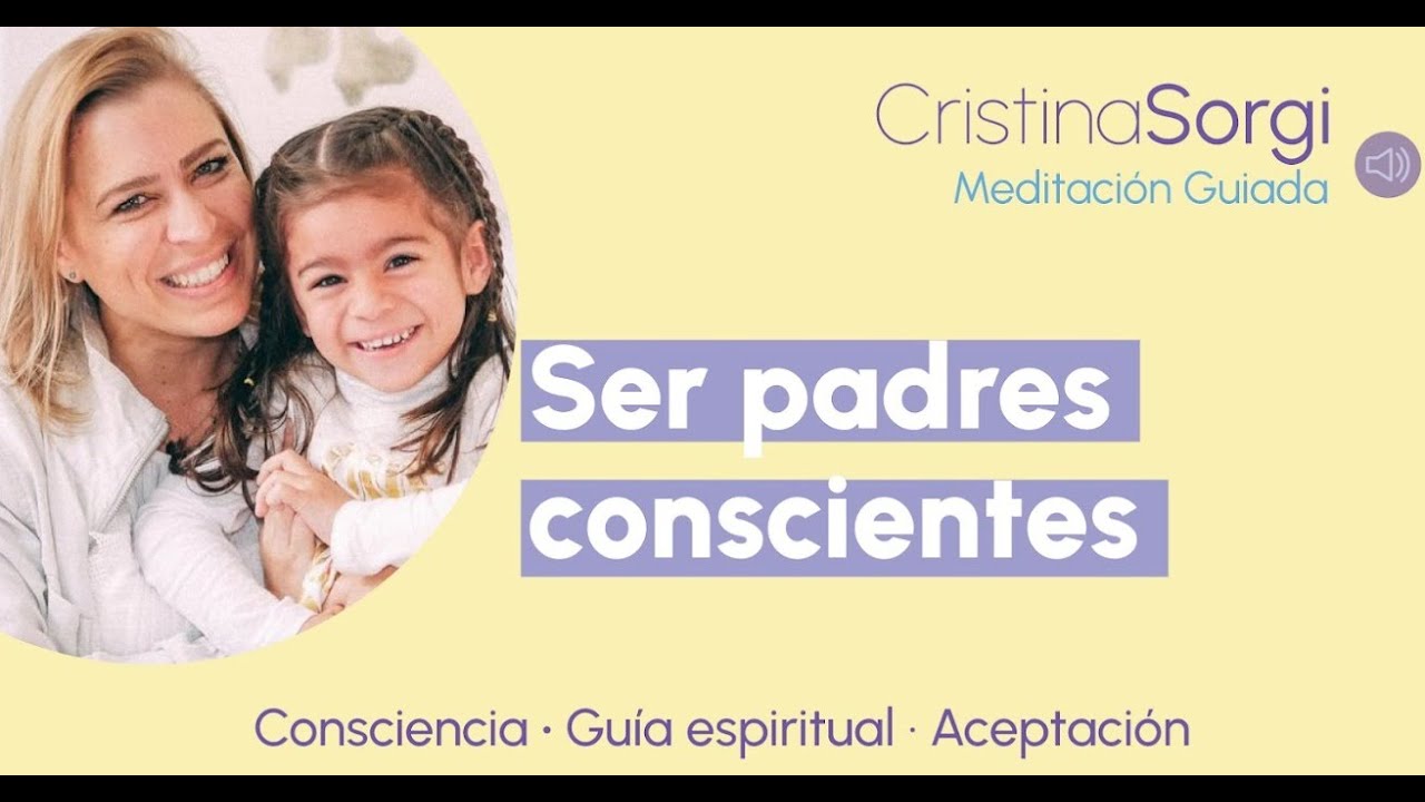 Meditaci&oacute;n guiada para ser padres conscientes