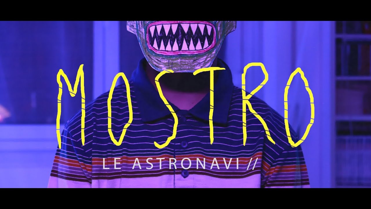 Le Astronavi - Mostro (Prod. Blue Jeans)