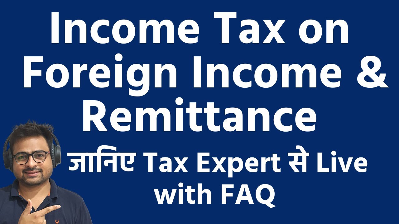 Income Tax on Foreign Income | Income Tax on Foreign Remittance | TCS on Foreign Remittance
