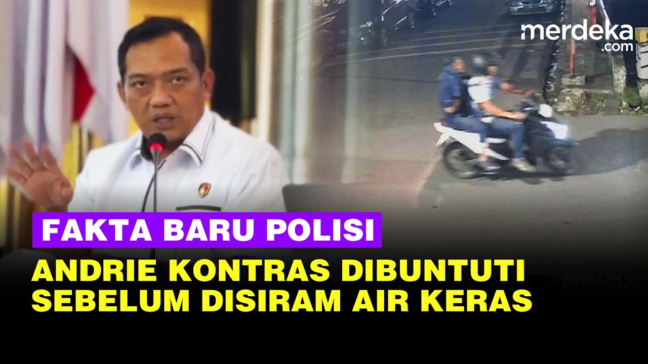 Blak-Blakan Fakta Baru Polisi: Andrie KontraS Dibuntuti Pelaku Sebelum Disiram Air Keras