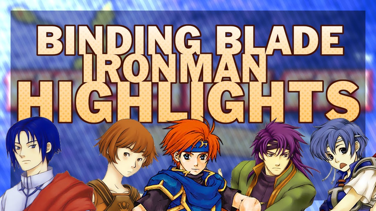 Highlights & Deaths of Mekkah's Fire Emblem the Binding Blade Iron Man
