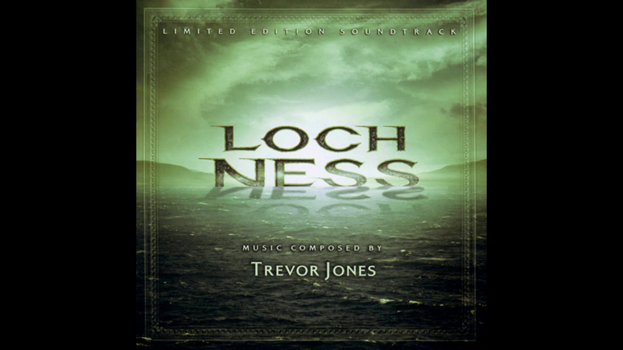 Loch Ness - Trevor Jones - Return To The Highlands
