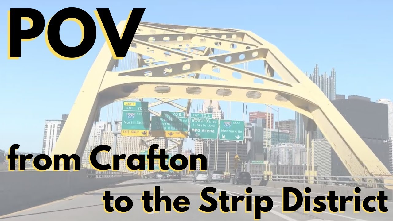 POV Driving Around Pittsburgh Series (Crafton to the Strip District)