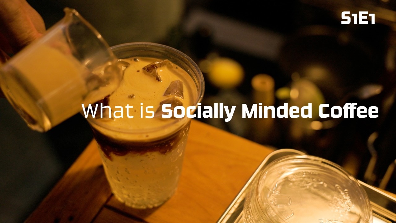 What is Socially Minded Coffee? S1E1