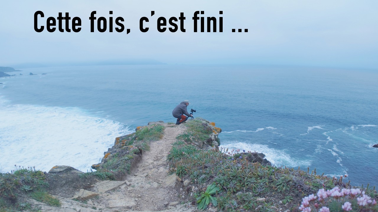 Cette fois, c'est fini ...